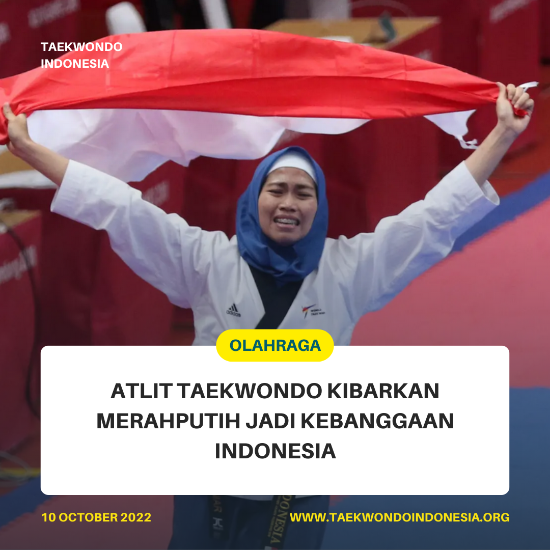 ATLIT TAEKWONDO KIBARKAN MERAH PUTIH JADI KEBANGGAAN INDONESIA  Taekwondo Indonesia Dojang kodimputrabaja