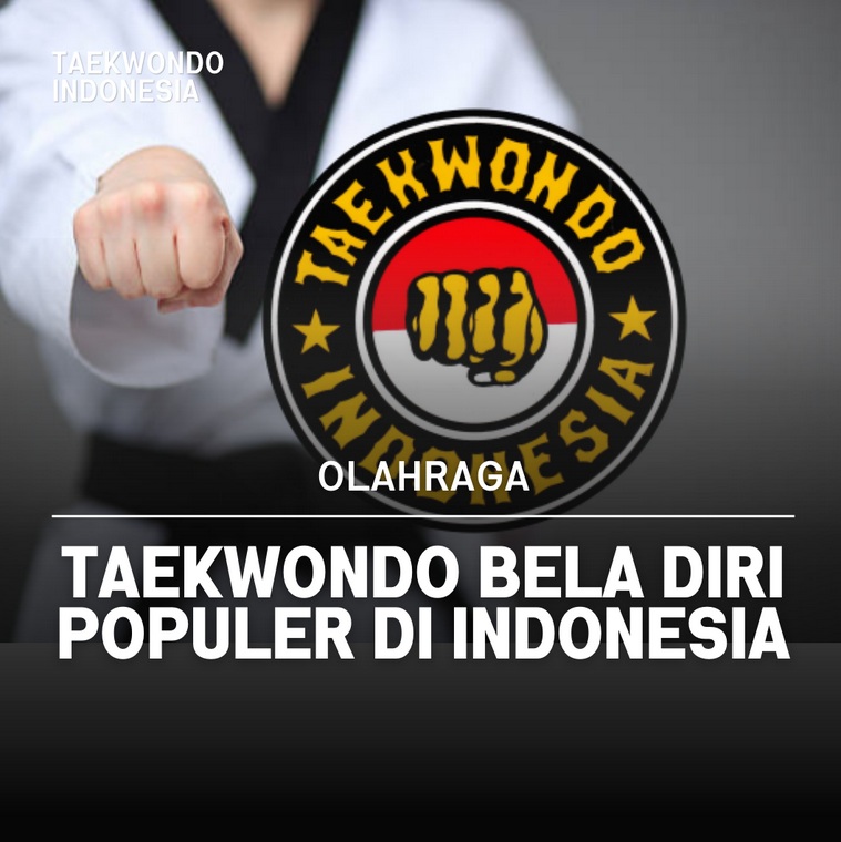 Taekwondo bela diri populer di Indonesia Taekwondo Indonesia Dojang kodimputrabaja
